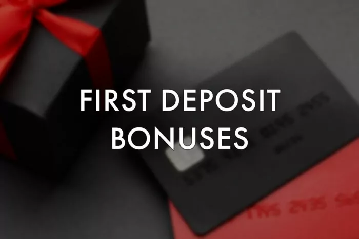 First Deposit Bonuses