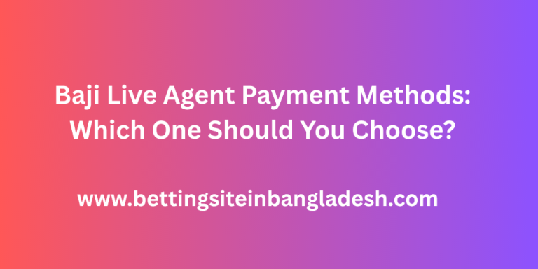 Baji Live Agent Payment Methods Which One Should You Choose