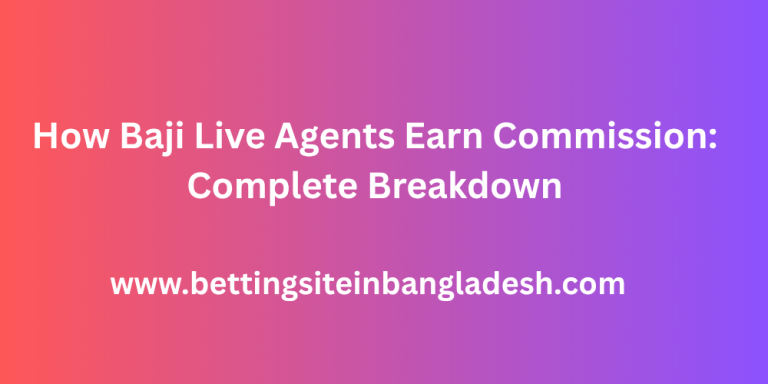 How Baji Live Agents Earn Commission Complete Breakdown